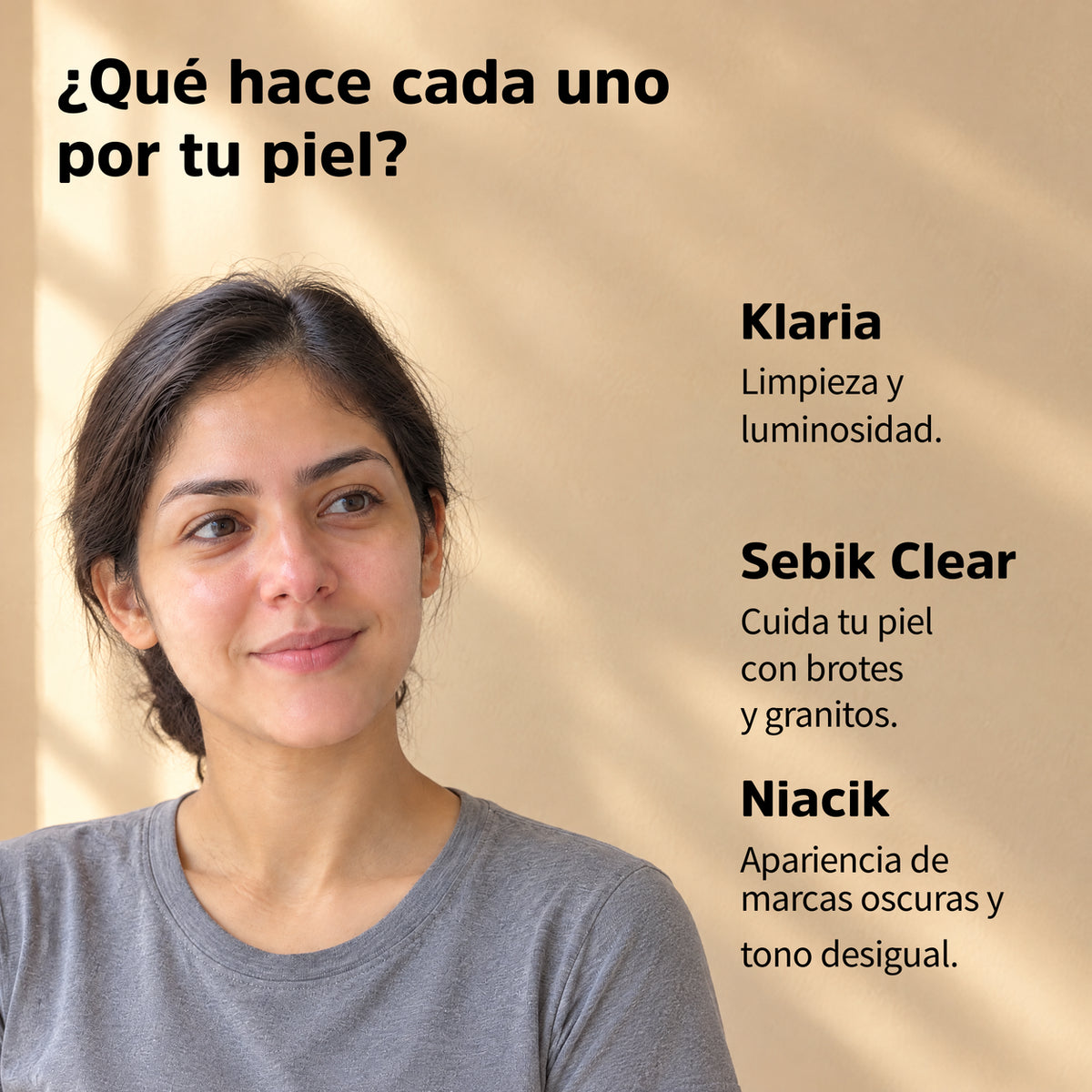 Funciones del kit: Klaria limpieza y luminosidad; Sebik Clear cuida tu piel con brotes y granitos; Niacik marcas oscuras y tono desigual.